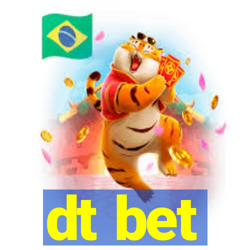 dt bet